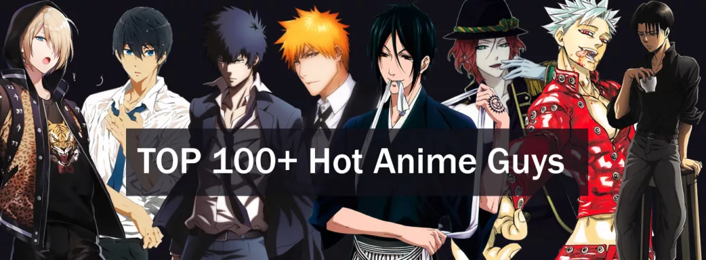 Top 100 Hot Anime Guys 2020 They Make Your Heart Skip A Beat
