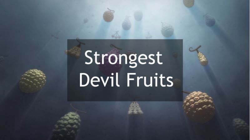 Top Strongest Devil Fruits Powers That Exist In One Piece