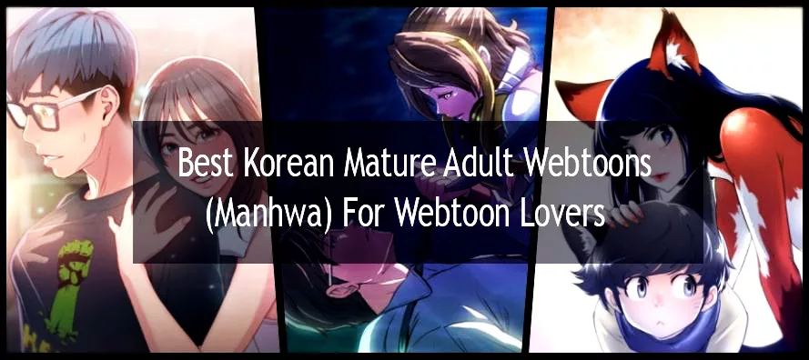 40 Korean Mature Adult Webtoons 2019 (Manhwa) For Webtoon Lovers
