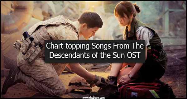 Chart Topping Songs From Descendants of the Sun OST