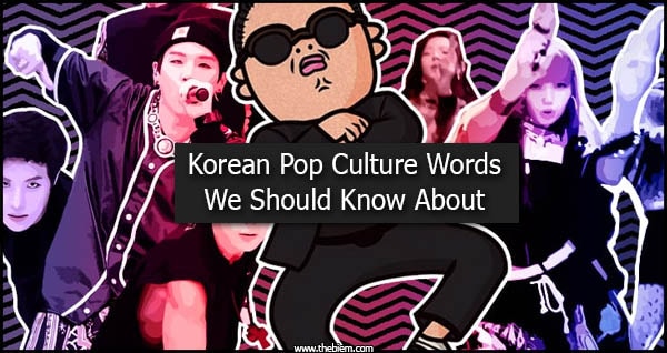 Korean Pop Culture Words We Should Know About
