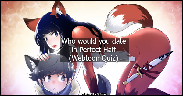 Who would you date in Perfect Half - Webtoon Quiz - Featured Image